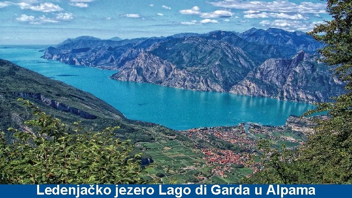 Ledenjačko jezero Lago di Garda u Alpama 