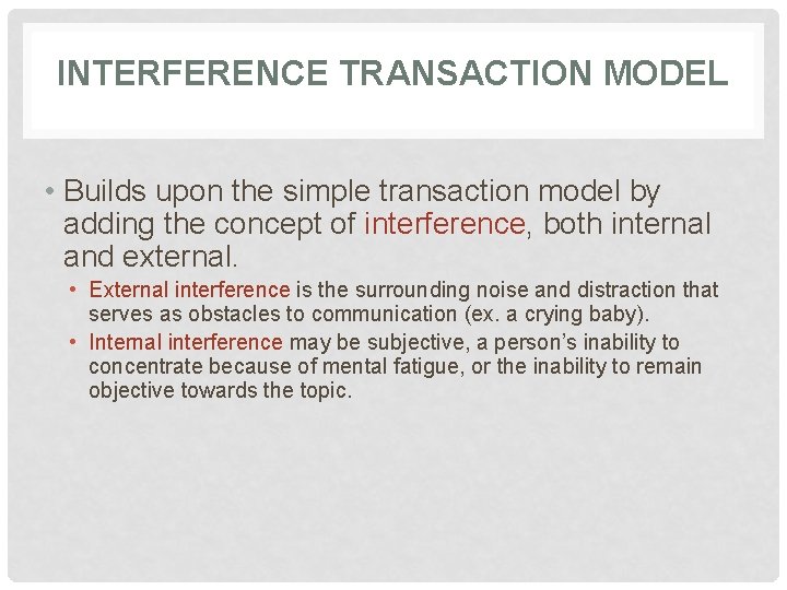 INTERFERENCE TRANSACTION MODEL • Builds upon the simple transaction model by adding the concept