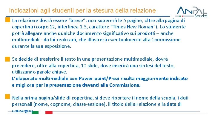 Indicazioni agli studenti per la stesura della relazione La relazione dovrà essere “breve”: non