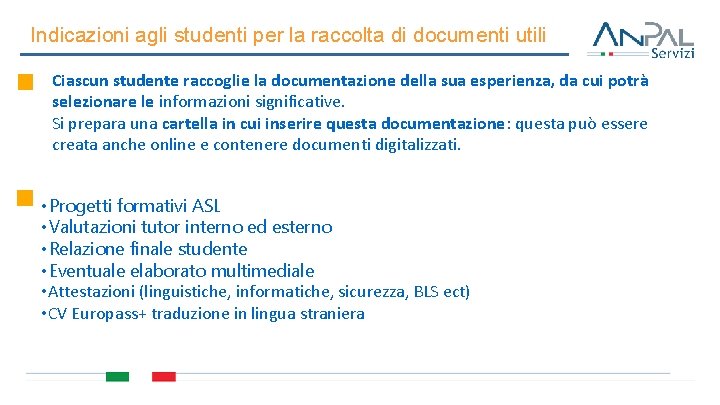 Indicazioni agli studenti per la raccolta di documenti utili Ciascun studente raccoglie la documentazione