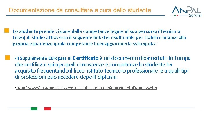 Documentazione da consultare a cura dello studente Lo studente prende visione delle competenze legate