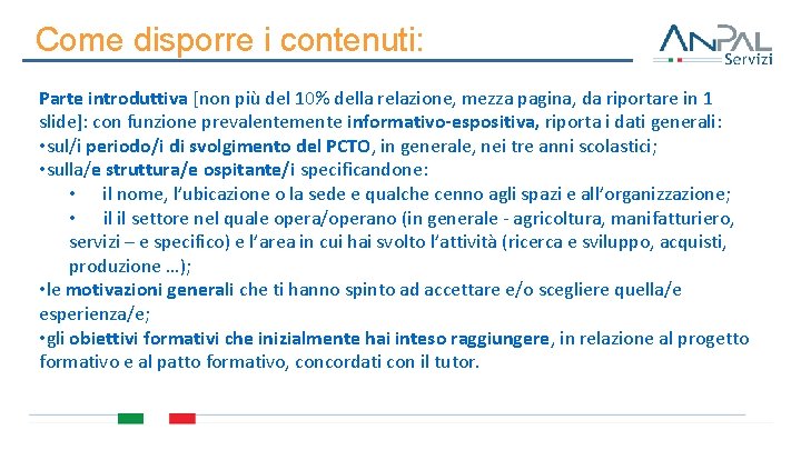 Come disporre i contenuti: Parte introduttiva [non più del 10% della relazione, mezza pagina,