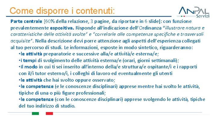 Come disporre i contenuti: Parte centrale [60% della relazione, 3 pagine, da riportare in