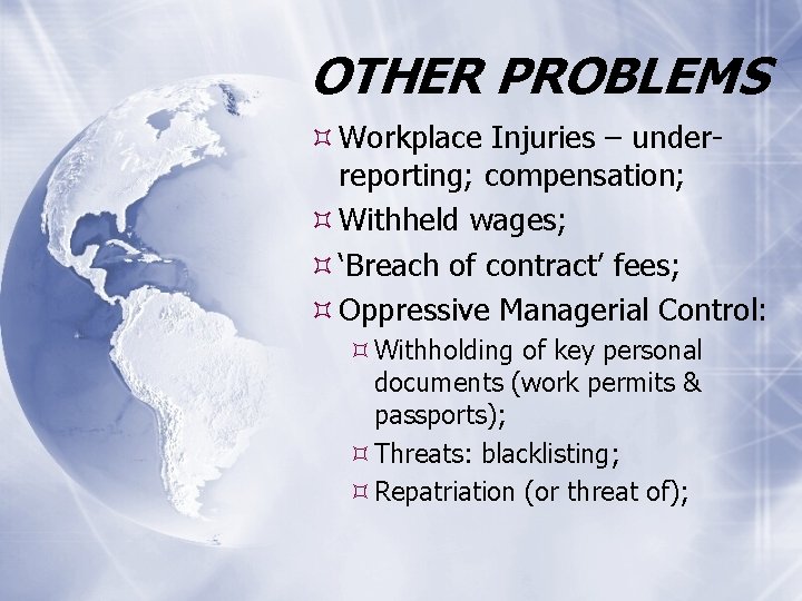 OTHER PROBLEMS Workplace Injuries – underreporting; compensation; Withheld wages; ‘Breach of contract’ fees; Oppressive
