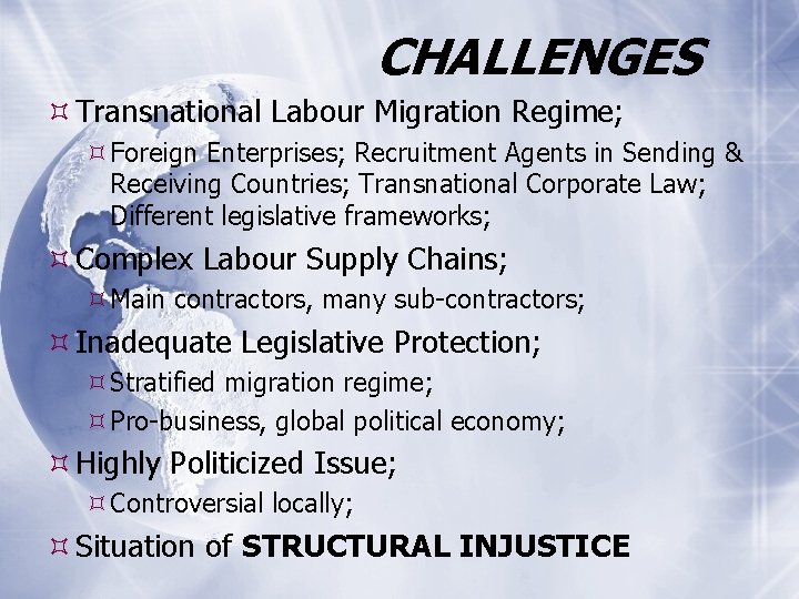 CHALLENGES Transnational Labour Migration Regime; Foreign Enterprises; Recruitment Agents in Sending & Receiving Countries;