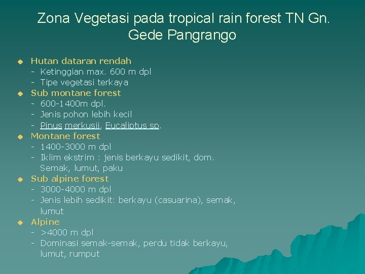 Zona Vegetasi pada tropical rain forest TN Gn. Gede Pangrango u u u Hutan