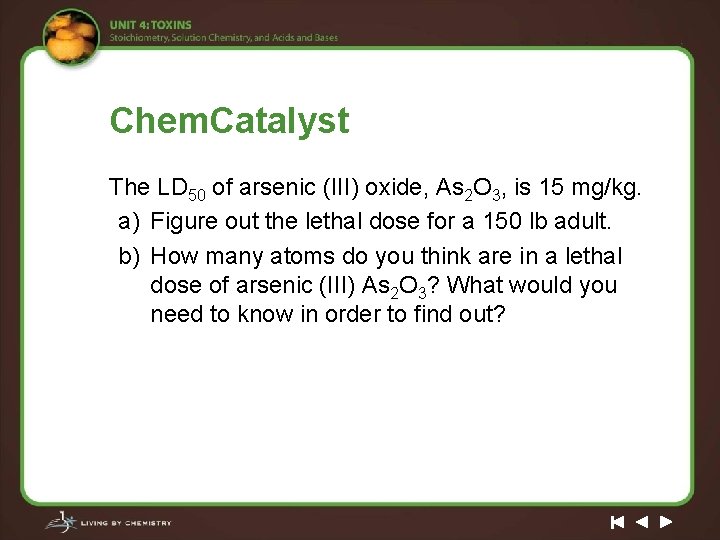 Chem. Catalyst The LD 50 of arsenic (III) oxide, As 2 O 3, is
