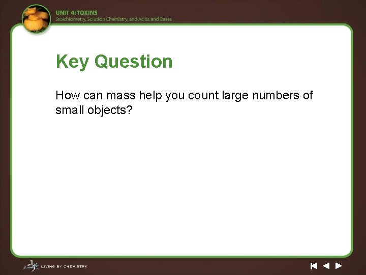 Key Question How can mass help you count large numbers of small objects? 