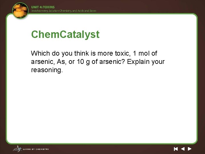 Chem. Catalyst Which do you think is more toxic, 1 mol of arsenic, As,