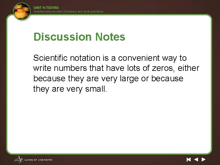 Discussion Notes Scientific notation is a convenient way to write numbers that have lots