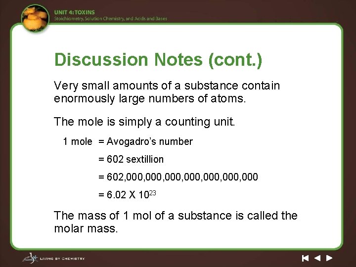 Discussion Notes (cont. ) Very small amounts of a substance contain enormously large numbers