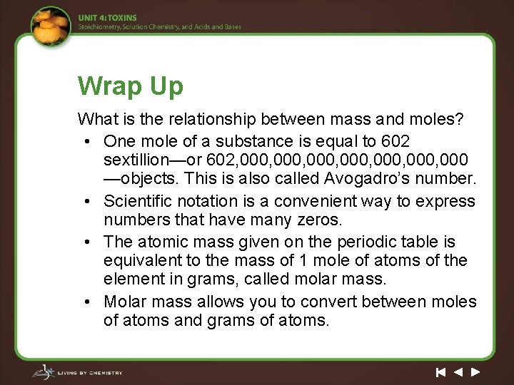 Wrap Up What is the relationship between mass and moles? • One mole of