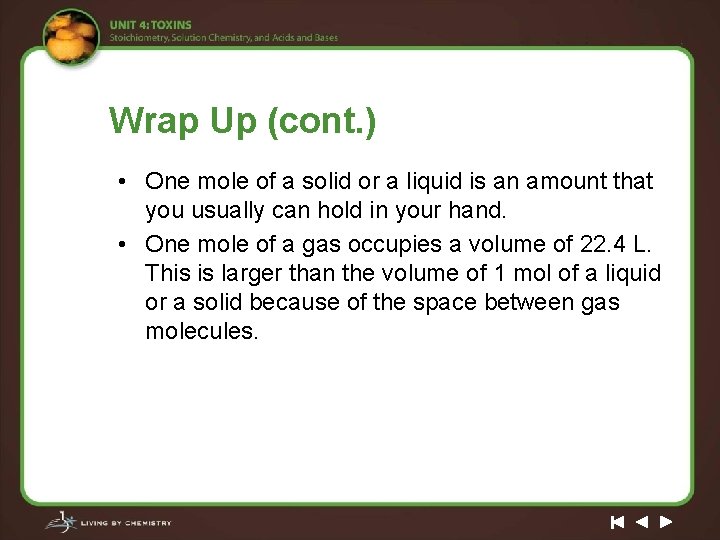 Wrap Up (cont. ) • One mole of a solid or a liquid is