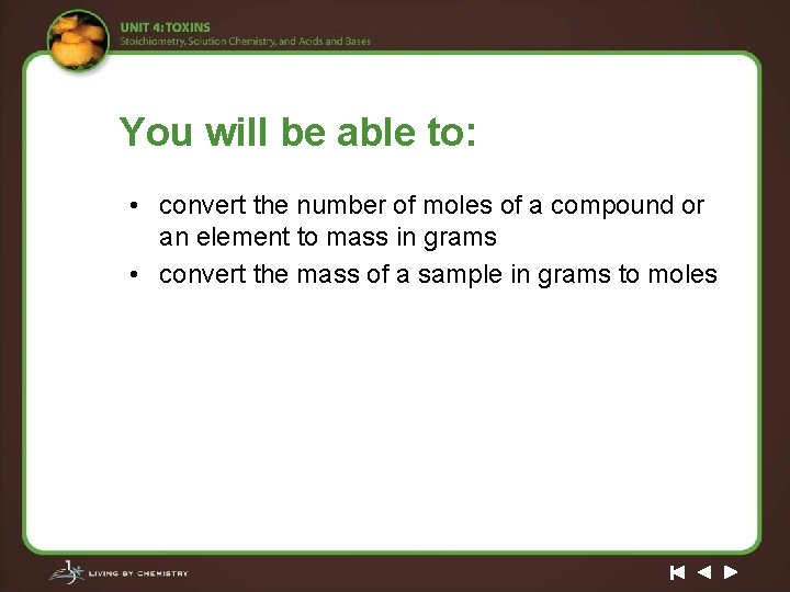 You will be able to: • convert the number of moles of a compound