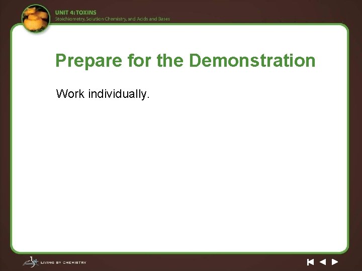 Prepare for the Demonstration Work individually. 