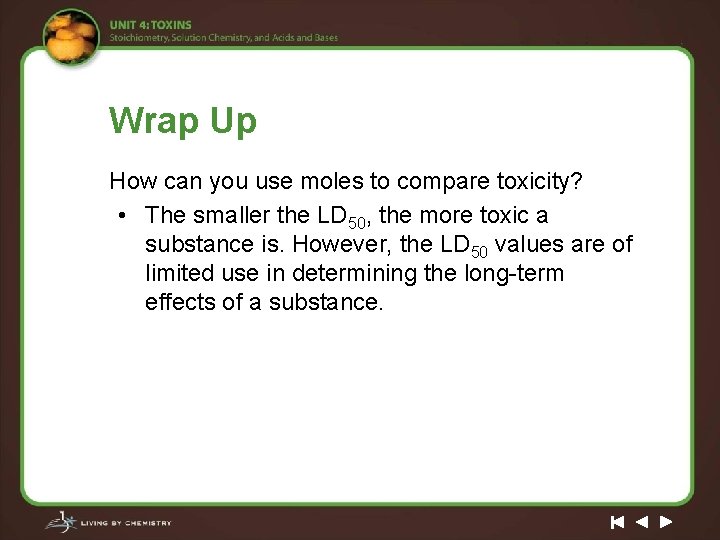 Wrap Up How can you use moles to compare toxicity? • The smaller the