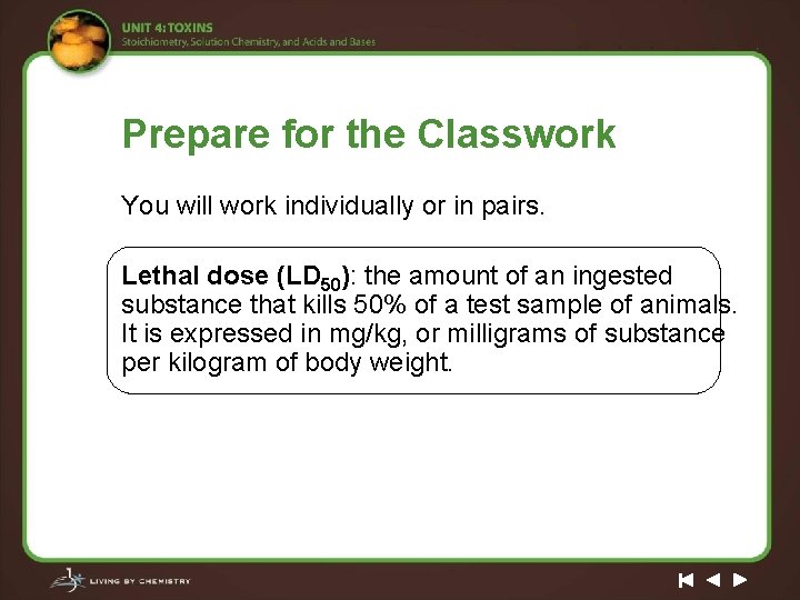 Prepare for the Classwork You will work individually or in pairs. Lethal dose (LD