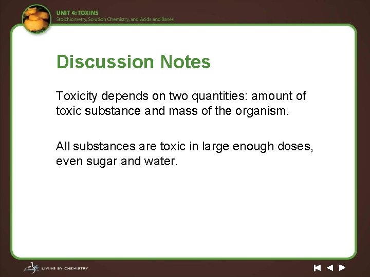 Discussion Notes Toxicity depends on two quantities: amount of toxic substance and mass of