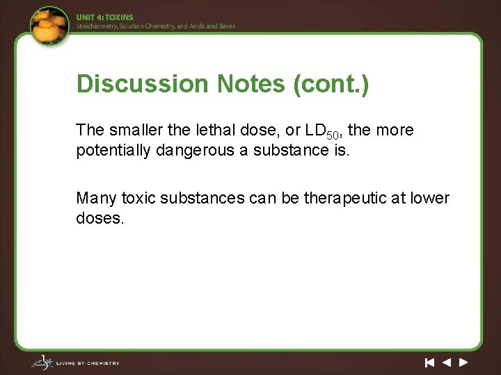 Discussion Notes (cont. ) The smaller the lethal dose, or LD 50, the more