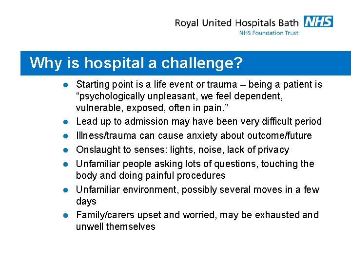 Why is hospital a challenge? l l l l Starting point is a life