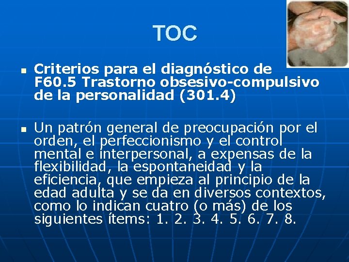 TOC n n Criterios para el diagnóstico de F 60. 5 Trastorno obsesivo-compulsivo de