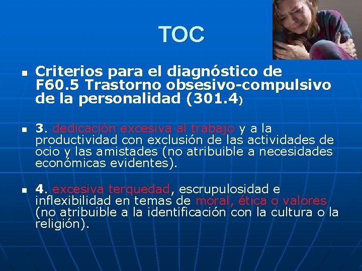 TOC n n n Criterios para el diagnóstico de F 60. 5 Trastorno obsesivo-compulsivo