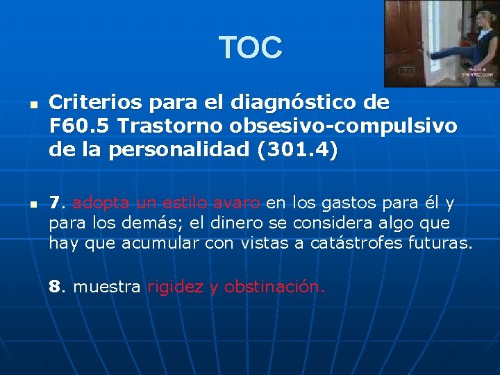 TOC n n Criterios para el diagnóstico de F 60. 5 Trastorno obsesivo-compulsivo de