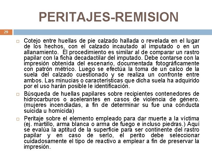 PERITAJES-REMISION 29 Cotejo entre huellas de pie calzado hallada o revelada en el lugar