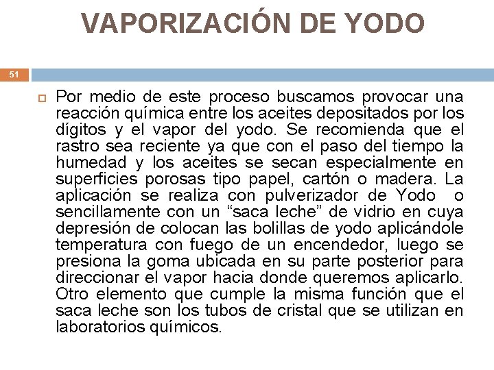 VAPORIZACIÓN DE YODO 51 Por medio de este proceso buscamos provocar una reacción química