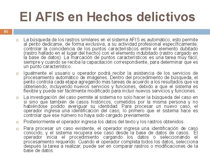 El AFIS en Hechos delictivos 85 La búsqueda de los rastros similares en el