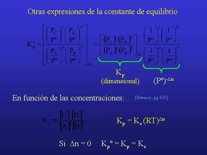 Otras expresiones de la constante de equilibrio Kp (dimensional) En función de las concentraciones: