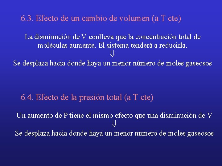 6. 3. Efecto de un cambio de volumen (a T cte) La disminución de