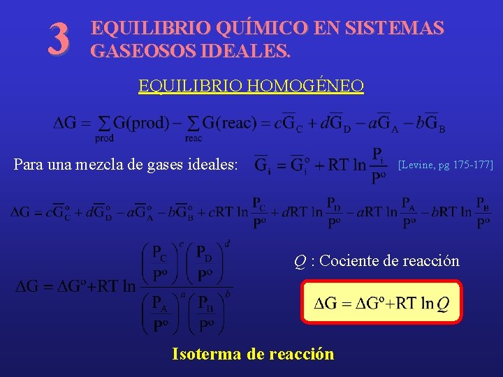 3 EQUILIBRIO QUÍMICO EN SISTEMAS GASEOSOS IDEALES. EQUILIBRIO HOMOGÉNEO Para una mezcla de gases