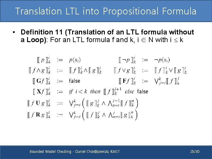 Translation LTL into Propositional Formula • Definition 11 (Translation of an LTL formula without