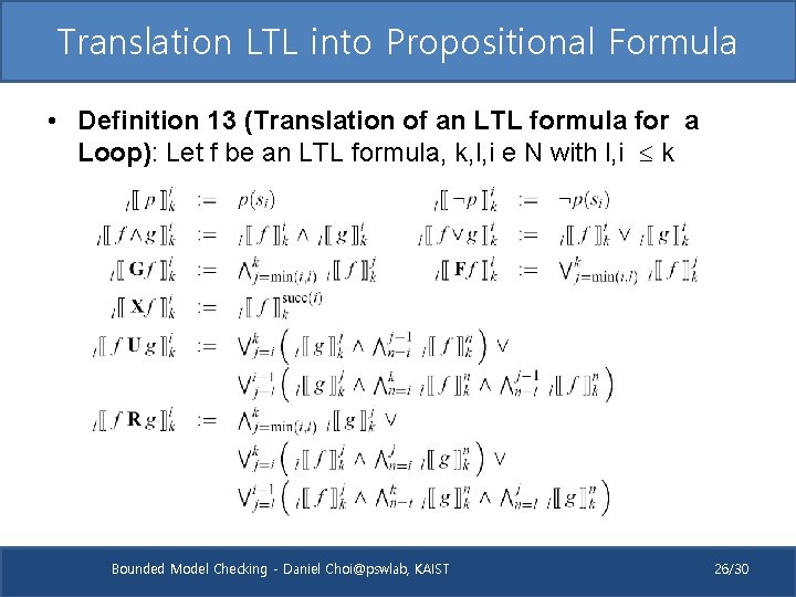 Translation LTL into Propositional Formula • Definition 13 (Translation of an LTL formula for