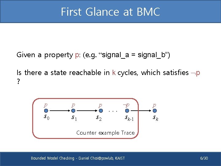 First Glance at BMC Given a property p: (e. g. “signal_a = signal_b”) Is