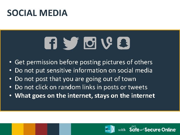 SOCIAL MEDIA • • • Get permission before posting pictures of others Do not