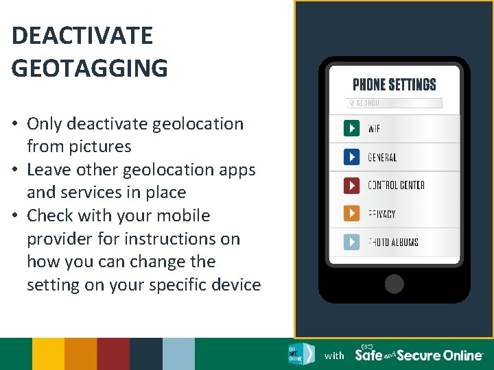 DEACTIVATE GEOTAGGING • Only deactivate geolocation from pictures • Leave other geolocation apps and