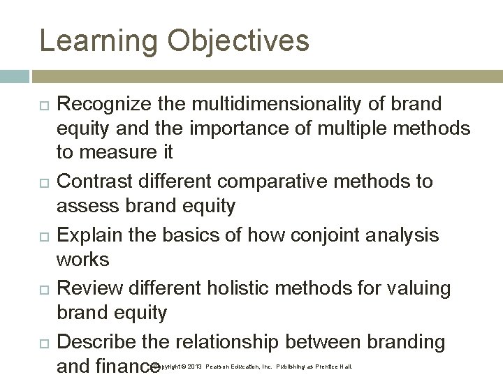 Learning Objectives Recognize the multidimensionality of brand equity and the importance of multiple methods
