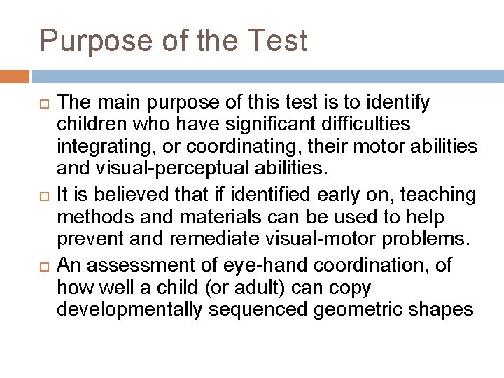 Purpose of the Test The main purpose of this test is to identify children