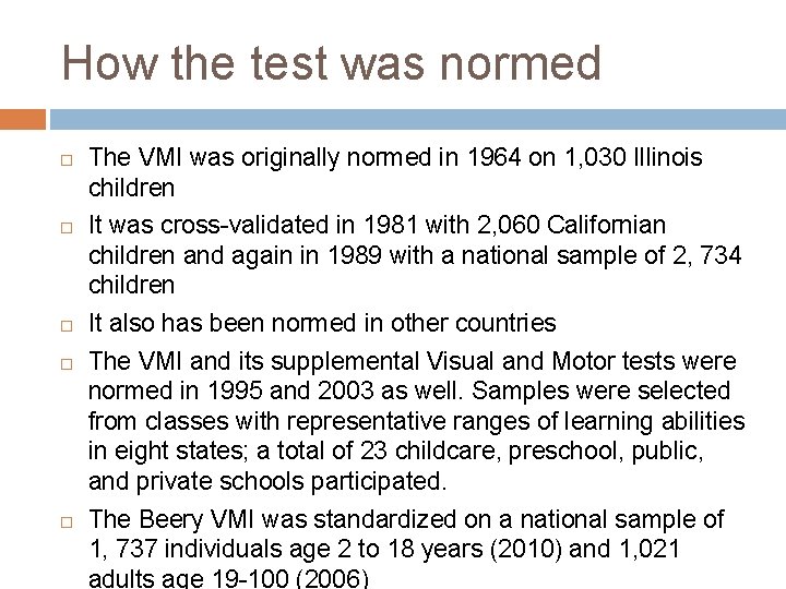 How the test was normed The VMI was originally normed in 1964 on 1,