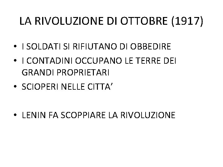 LA RIVOLUZIONE DI OTTOBRE (1917) • I SOLDATI SI RIFIUTANO DI OBBEDIRE • I
