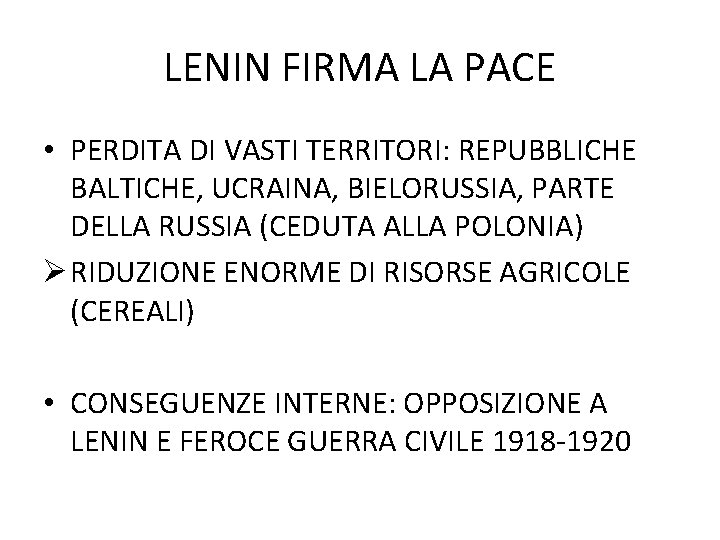 LENIN FIRMA LA PACE • PERDITA DI VASTI TERRITORI: REPUBBLICHE BALTICHE, UCRAINA, BIELORUSSIA, PARTE