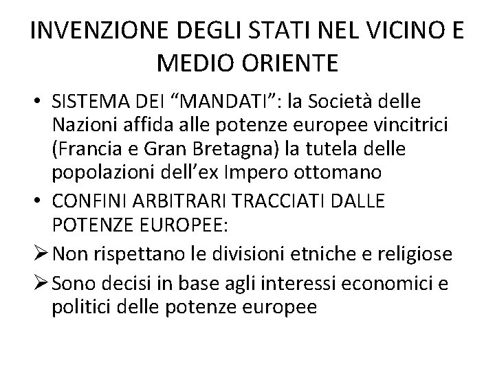 INVENZIONE DEGLI STATI NEL VICINO E MEDIO ORIENTE • SISTEMA DEI “MANDATI”: la Società