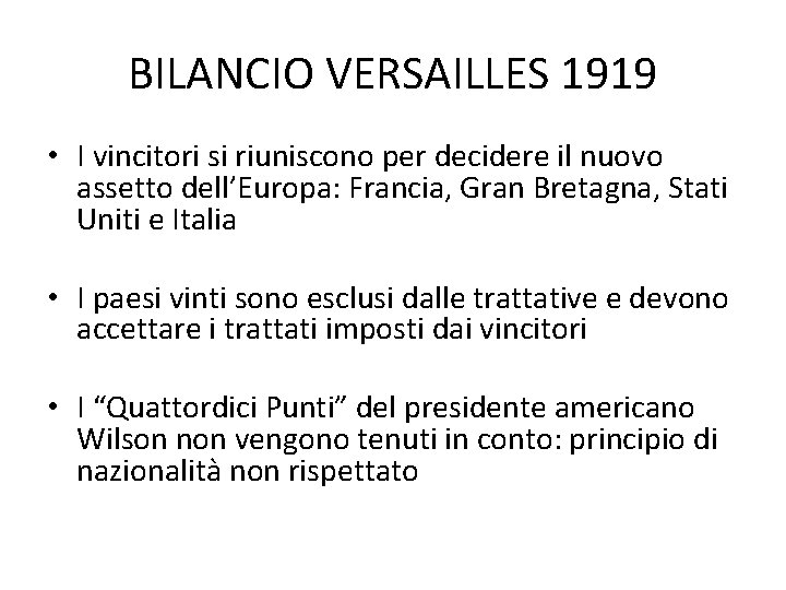 BILANCIO VERSAILLES 1919 • I vincitori si riuniscono per decidere il nuovo assetto dell’Europa: