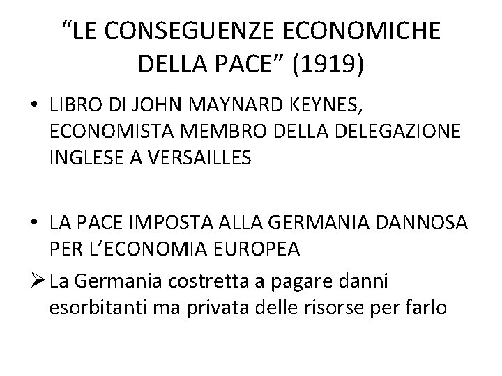 “LE CONSEGUENZE ECONOMICHE DELLA PACE” (1919) • LIBRO DI JOHN MAYNARD KEYNES, ECONOMISTA MEMBRO