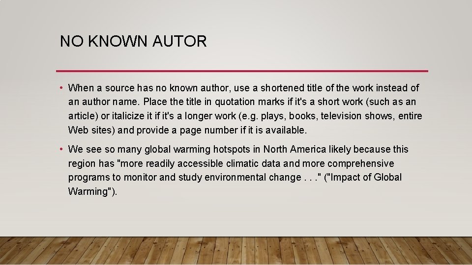 NO KNOWN AUTOR • When a source has no known author, use a shortened