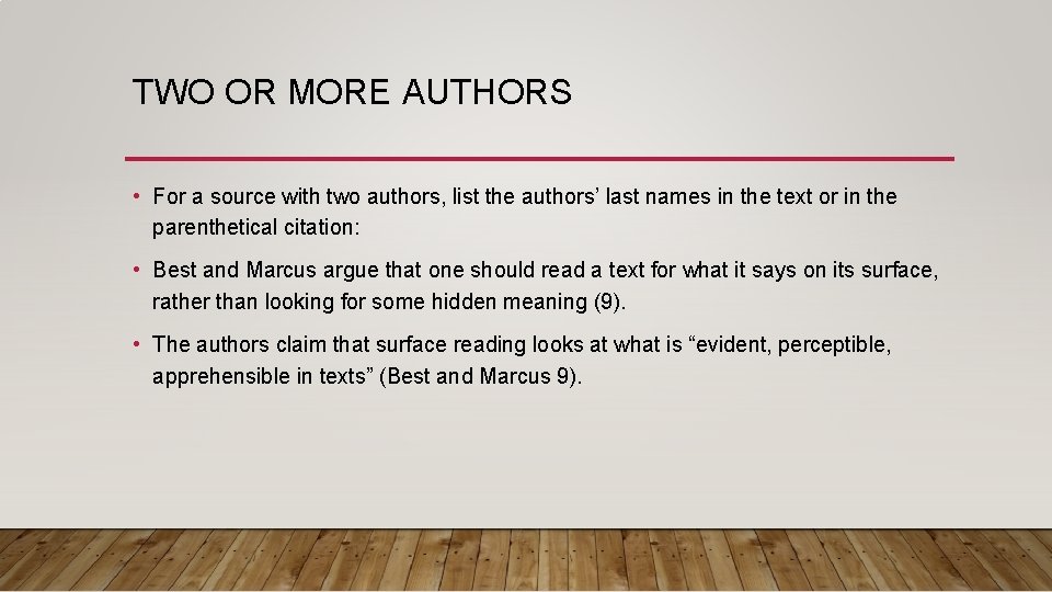TWO OR MORE AUTHORS • For a source with two authors, list the authors’