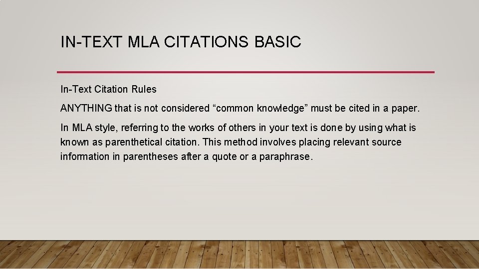 IN-TEXT MLA CITATIONS BASIC In-Text Citation Rules ANYTHING that is not considered “common knowledge”