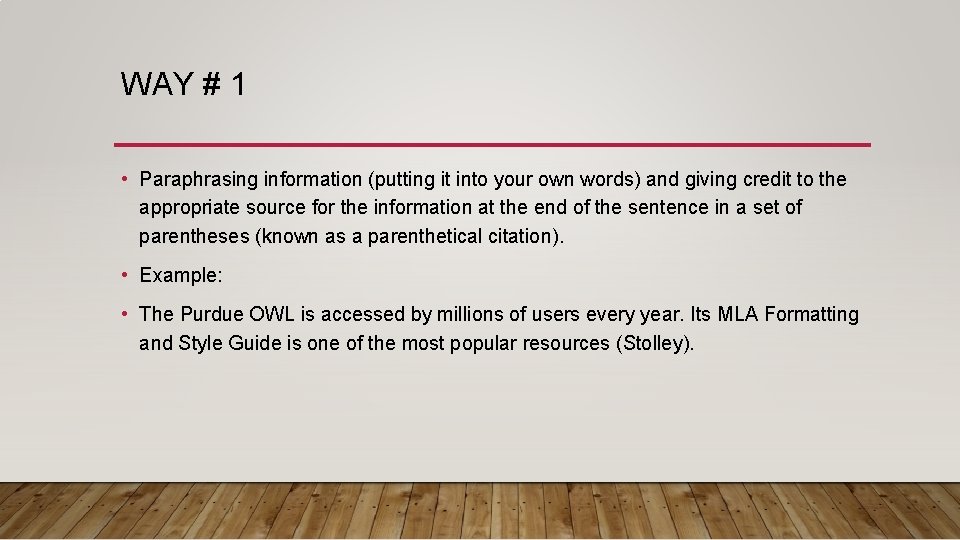 WAY # 1 • Paraphrasing information (putting it into your own words) and giving